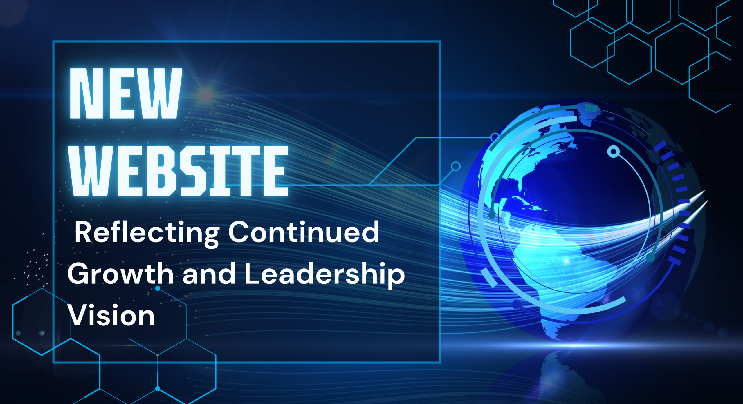 New Website Reflecting Continued Growth and Leadership Vision
